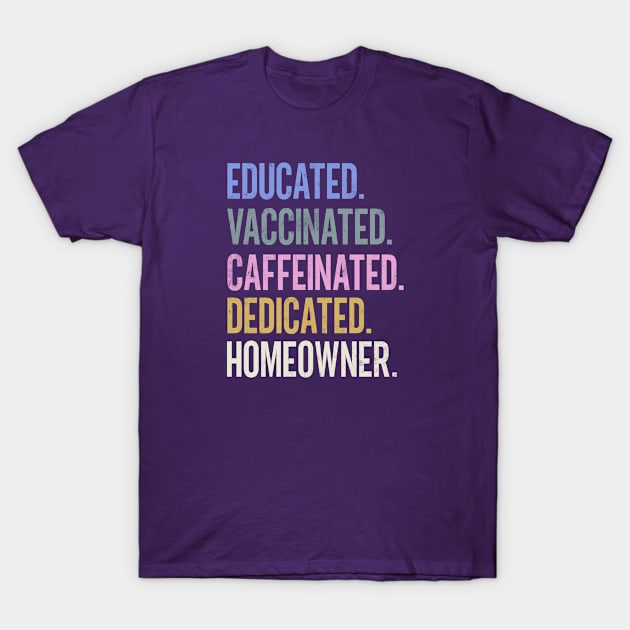 Homeowner - Retro Vaccination Design T-Shirt by best-vibes-only